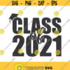 Class of 2021 svg senior 2021 svg graduation 2021 svg png dxf Cutting files Cricut Cute svg designs print for t shirt Design 564