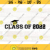 Class of 2022 Graduation Cap SVG Class of 2022 SVG Senior 2022 Cricut Silhouette svg files for cricut vinyl designs svg png dfx Design 685