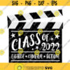 Class of 2022 Lights Camera Action Clapperboard SVG Hollywood Svg Graduation SVG Grad Svg Class of 2022 Svg School Svg Grad Svg Design 146 .jpg