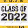 Class of 2022 SVG class of 2022 Seniors 2022 SVG png Graduation class of 2022 svg png first day of school jersey font Back to School copy