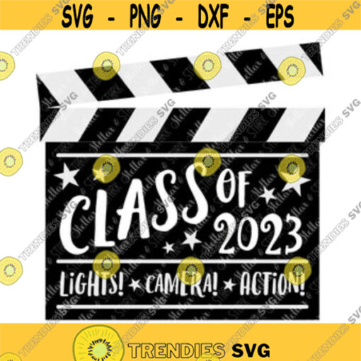 Class of 2023 Lights Camera Action Clapperboard SVG Hollywood Svg Graduation SVG Grad Svg Class of 2023 Svg School Svg Grad Svg Design 94.jpg