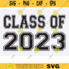 Class of 2023 SVG class of 2023 Seniors 2023 SVG png Graduation class of 2023 svg png first day of school jersey font Back to School copy
