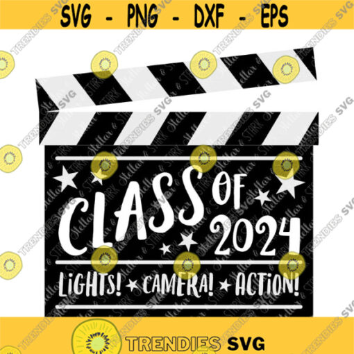 Class of 2024 Lights Camera Action Clapperboard SVG Hollywood Svg Graduation SVG Grad Svg Class of 2024 Svg School Svg Grad Svg Design 174 .jpg