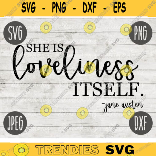 Classic Literature SVG She Is Loveliness Itself Jane Austen svg png jpeg dxf Commercial Use Vinyl Cut File Home Sign Decor Funny Cute 1150