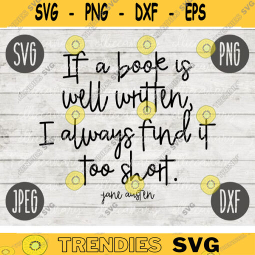 Classic Literature SVG Well Written Book Too Short Jane Austen svg png jpeg dxf Commercial Use Vinyl Cut File Home Sign Decor Funny Cute 332