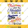 Classroom where the adventure begins School Cuttable Design SVG PNG DXF eps Designs Cameo File Silhouette Design 387