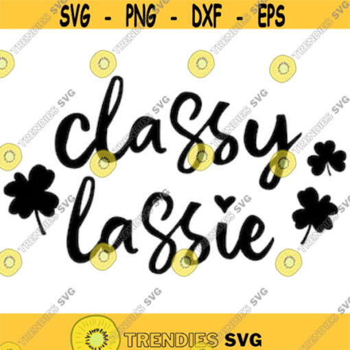 Classy Lassie svg and png digital cut file st patricks day themed quote Design 22