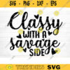 Classy With A Savage Side Svg File Funny Quote Vector Printable Clipart Funny Saying Sarcastic Quote Svg Funny Quote Decal Cricut Design 594 copy