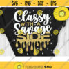 Classy with a Savage Side Svg Girl Boss Svg Classy Hood Svg Cut File Svg Dxf Eps Png Design 814 .jpg