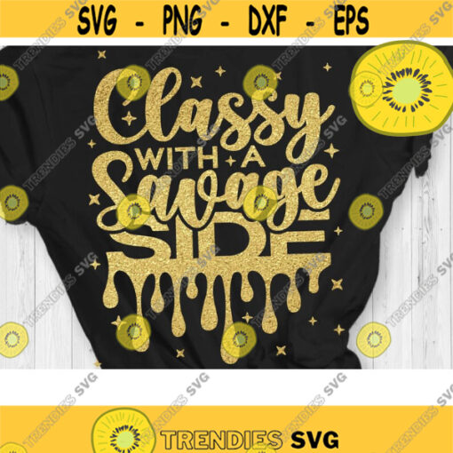 Classy with a Savage Side Svg Girl Boss Svg Classy Hood Svg Cut File Svg Dxf Eps Png Design 861 .jpg