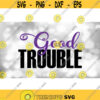 Clipart fo Causes Black Bold Word w Purple Script Word Overlay Spelling Good Trouble from Quote by John Lewis Digital Download SVGPNG Design 910