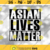 Clipart for Causes Asian Lives Matter Phrase in Bold Black NWA Style Like Straight Outta Compton Format Digital Download SVG PNG Design 378