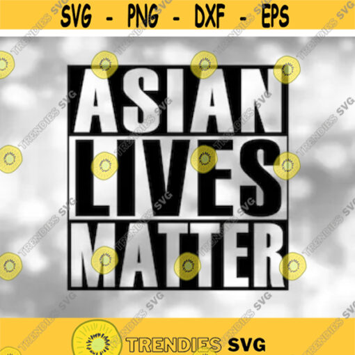 Clipart for Causes Asian Lives Matter Phrase in Bold Black NWA Style Like Straight Outta Compton Format Digital Download SVG PNG Design 378