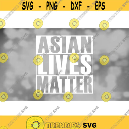 Clipart for Causes Asian Lives Matter Phrase in Bold White NWA Style Like Straight Outta Compton Format Digital Download SVG PNG Design 1032
