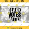 Clipart for Causes Black Votes Matter Phrase in Bold Black NWA Style Like Straight Outta Compton Format Digital Download SVG PNG Design 408