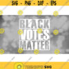 Clipart for Causes Black Votes Matter Phrase in Bold White NWA Style Like Straight Outta Compton Format Digital Download SVG PNG Design 407