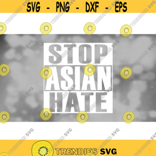 Clipart for Causes Stop Asian Hate Phrase in Bold White NWA Style Like Straight Outta Compton Format Digital Download SVG PNG Design 1181