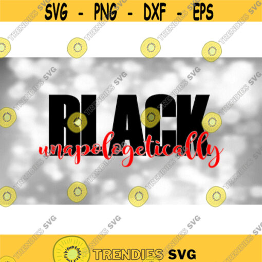 Clipart for Causes Unapologetically Black Bold Word Black with Red Script Unapologetically Knocked Out Digital Download SVG PNG Design 498