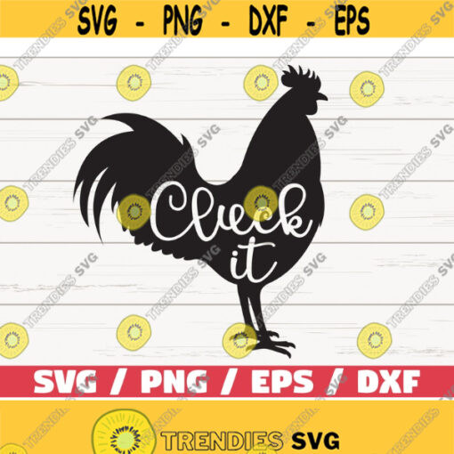 Cluck It SVG Cut File Cricut Commercial use Silhouette Rooster SVG Farm Life SVG Design 1010