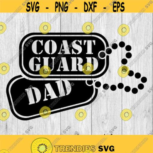 Coast Guard Dad Dog Tag svg png ai eps dxf DIGITAL FILES for Cricut CNC and other cut or print projects Design 471