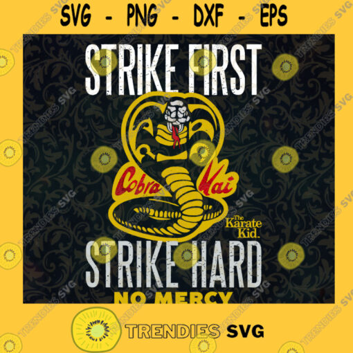 Cobra Kai Logo SVG Cobra Kai SVG Karate Kid SVG Strike First Strike Hard No Mercy Cricut