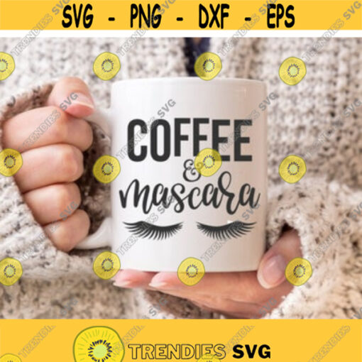 Coffee And Mascara Svg PNG Files Coffee Svg Mom Svg Files for Cricut Svg Files For Silhouette Svg Designs Digital Download Svg Design 144