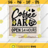 Coffee Bar Svg Coffee Quote Cut Files Farmhouse Sign Svg Coffee Svg Dxf Eps Png Kitchen Svg Funny Coffee Clipart Silhouette Cricut Design 2852 .jpg