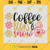 Coffee Books and Snow Winter graphic Digital Png Svg T shirt Sublimation Design Clip Art INSTANT DOWNLOAD SVG PNG EPS DXF Silhouette Cut Files For Cricut Instant Download Vector Download Print Files