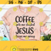 Coffee Gets me Started Jesus Keeps me Going Svg Files For Cricut Christian SVG Bible Verse SVG Christian svg Religious Svg Proverbs Svg Design 195