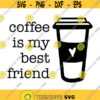 Coffee Is My Best Friend Decal Files cut files for cricut svg png dxf Design 384