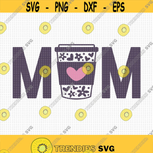 Coffee Mom SVG Mom Coffee SVG Mom Fuel SVG Coffee Mama Svg Mom Shirt Design Mom Svg Mom Shirt Svg Coffee Svg Mama Svg Latte Svg Design 256