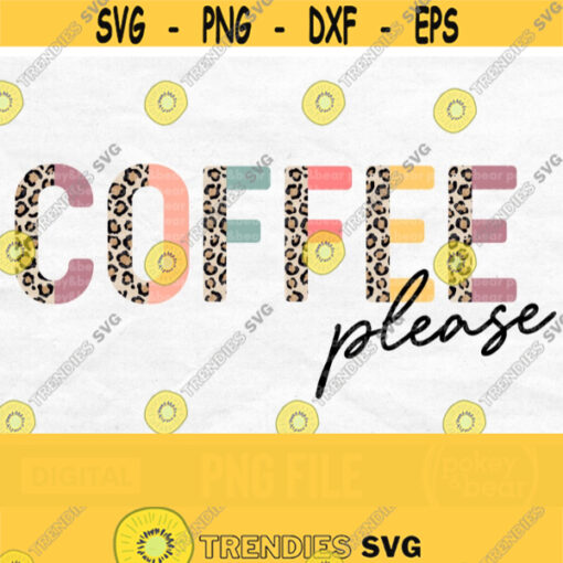 Coffee Please Png Coffee Png Coffee Shirt Png Fall Png Coffee Quote Png Coffee Sublimation Coffee Design Instant Digital Download Design 794