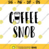 Coffee Snob Decal Files cut files for cricut svg png dxf Design 422
