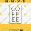 Coffee Square Svg Coffee Svg for Shirts Coffee Png Coffee Vector Coffee Quote Svg Coffee Mug Svg Coffee Cut File Coffee Shirt Svg Design 16