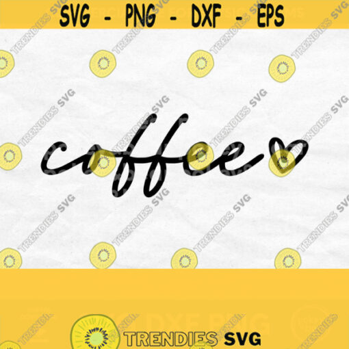 Coffee Svg Coffee Heart Svg Coffee Svg for Shirts Coffee Png Coffee Lover Svg Coffee Quote Svg Coffee Cut File Coffee Shirt Svg Design 338