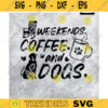 Coffee and Dogs svgWeekends Coffee Dogs SVG Dog SVG Funny quote SVGVinyl Cutter Designs Design 366 copy