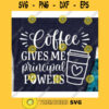 Coffee gives me principal powers svgTeacher svgTeacher life svgSchool svgBack to school svgTeacher shirt svgTeacher clipart