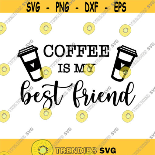 Coffee is my Best Friend Decal Files cut files for cricut svg png dxf Design 383