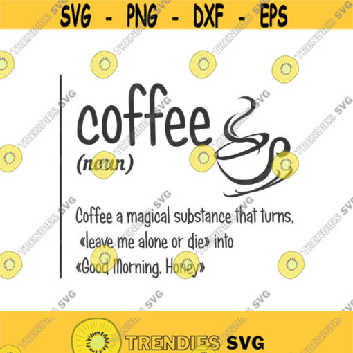 Coffee noun SVG coffee definition svg coffee svg png dxf Cutting files Cricut Cute svg designs print for t shirt quote svg Design 124
