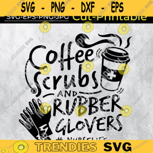 Coffee scrubs rubber glovers svgfunny humor nurse life syringe quote Design 406