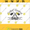 Color Guard SVG File Color Guard Dad SVG Marching Band Svg Band Family SVG Flag twirler svg dxf png jpg