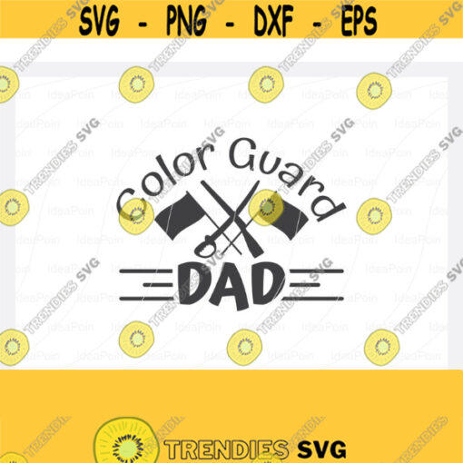 Color Guard SVG File Color Guard Dad SVG Marching Band Svg Band Family SVG Flag twirler svg dxf png jpg