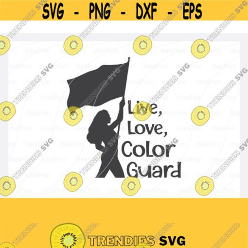 Color Guard SVG Live love Color Guard Svg Marching Band svg Band Family Color Guard Rifle svg Color Guard PNG