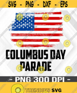Columbus Day Parade png cool gift for all who enjoy Columbus day celebration dad mom even grandpa png Digital Download Design 343