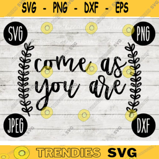 Come As You Are SVG svg png jpeg dxf CommercialUse Vinyl Cut File Front Door Doormat Rug Home Sign Gift for Her Decor Funny Cute 953