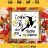 Come Fly With Me Svg Witch Svg. Halloween Sign Svg Spooky Svg Halloween Shirt Svg Svg files for Cricut Sublimation Silhouette