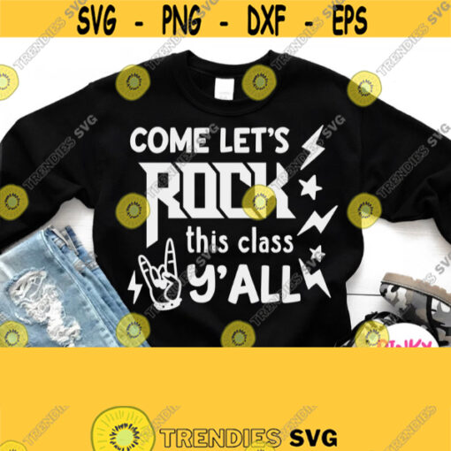 Come Lets Rock This Class Yall Svg School Shirt Svg Pre school Kindergarten Pre k Kid Baby Children Boy Girl Printing White File Design 401