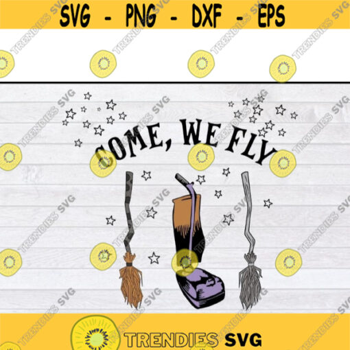 Come We Fly Hocus Pocus Brooms Witches Funny Halloween Day svg Halloween svg files for cricutDesign 259 .jpg