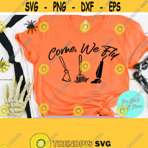 Come We Fly Sanderson Sister Svg Hocus Pocus Png Commercial Use Svg Dxf Eps Png Silhouette Cricut Digital Hocus Pocus Shirt Design 879