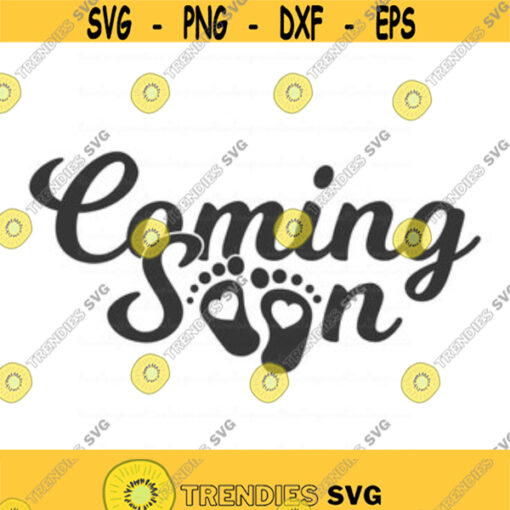 Coming soon svg baby svg pregnancy svg baby shower svg png dxf Cutting files Cricut Cute svg designs print for t shirt Design 151